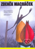 Kniha: Zdeněk Macháček (Nina Dvořáková a kolektiv). Akademické nakladatelství CERM, 2006 Kniha: Zdeněk Macháček (Nina Dvořáková a kolektiv). Akademické nakladatelství CERM, 2006