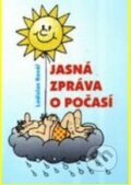 Kniha: Jasná zpráva o počasí (Ladislav Kovář). Montanex, 2006 Kniha: Jasná zpráva o počasí (Ladislav Kovář). Montanex, 2006