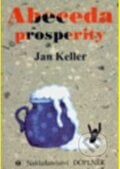 Abeceda prosperity - Jan Keller, Doplněk, 2008