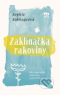 Kniha: Zaklínačka rakoviny (Sophie Sabbage). Príroda, 2017 Kniha: Zaklínačka rakoviny (Sophie Sabbage). Príroda, 2017