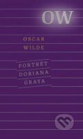 Kniha: Portrét Doriana Graya (Oscar Wilde), 2017 Kniha: Portrét Doriana Graya (Oscar Wilde), 2017