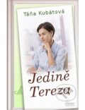 Kniha: Jedině Tereza (Táňa Kubátová). Pohodky, 2016 Kniha: Jedině Tereza (Táňa Kubátová). Pohodky, 2016