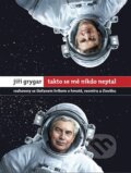Kniha: Takto se mě nikdo neptal (Jiří Grygar a Štefan Hríb). W PRESS, 2016 Kniha: Takto se mě nikdo neptal (Jiří Grygar a Štefan Hríb). W PRESS, 2016