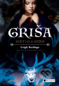 Kniha: Griša: Světlo a stíny (Leigh Bardugo), 2017 Kniha: Griša: Světlo a stíny (Leigh Bardugo), 2017