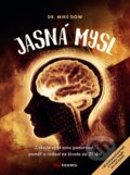 Kniha: Jasná mysl (Mike Dow). BIZBOOKS, 2017 Kniha: Jasná mysl (Mike Dow). BIZBOOKS, 2017