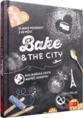 Kniha: Bake & the City (Tobias Müller). Ella & Max, 2016 Kniha: Bake & the City (Tobias Müller). Ella & Max, 2016