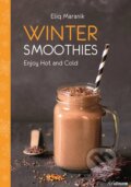 Kniha: Winter Smoothies (Eliq Maranik). Ullmann, 2016 Kniha: Winter Smoothies (Eliq Maranik). Ullmann, 2016