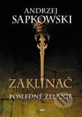 E-kniha: Zaklínač I.: Posledné želanie (Andrzej Sapkowski). Plus, 2015 E-kniha: Zaklínač I.: Posledné želanie (Andrzej Sapkowski). Plus, 2015