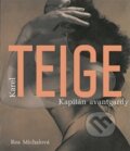 Kniha: Karel Teige (Rea Michalová). Kant, 2016 Kniha: Karel Teige (Rea Michalová). Kant, 2016