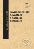 Kniha: Environmentální devastace a sociální destrukce (Oleg Suša a Richard Šťahel). Filosofia, 2016 Kniha: Environmentální devastace a sociální destrukce (Oleg Suša a Richard Šťahel). Filosofia, 2016