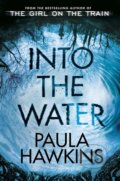 Into the Water - Paula Hawkins, 2017