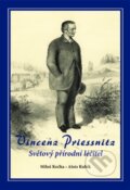 Kniha: Vincenz Priessnitz (Alois Kubík a Miloš Kočka). Pavel Ševčík - VEDUTA, 2016 Kniha: Vincenz Priessnitz (Alois Kubík a Miloš Kočka). Pavel Ševčík - VEDUTA, 2016