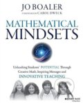 Kniha: Mathematical Mindsets (Jo Boaler). Wiley-Blackwell, 2016 Kniha: Mathematical Mindsets (Jo Boaler). Wiley-Blackwell, 2016