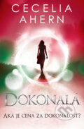 Kniha: Dokonalá (Cecelia Ahern). Slovart, 2019 Kniha: Dokonalá (Cecelia Ahern). Slovart, 2019