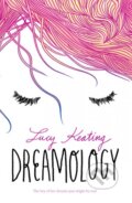 Kniha: Dreamology (Lucy Keating). HarperCollins, 2016 Kniha: Dreamology (Lucy Keating). HarperCollins, 2016