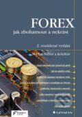 Kniha: FOREX – jak zbohatnout a nekrást (Michal Stibor a kolektiv). Grada, 2016 Kniha: FOREX – jak zbohatnout a nekrást (Michal Stibor a kolektiv). Grada, 2016