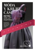 Kniha: Móda v kruhu času (Burianová Miroslava a kolektiv). Grada, 2016 Kniha: Móda v kruhu času (Burianová Miroslava a kolektiv). Grada, 2016