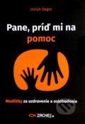 Kniha: Pane, príď mi na pomoc (Imrich Degro). Zachej, 2016 Kniha: Pane, príď mi na pomoc (Imrich Degro). Zachej, 2016