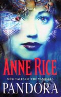 Kniha: Pandora (Anne Rice). Arrow Books, 2016 Kniha: Pandora (Anne Rice). Arrow Books, 2016