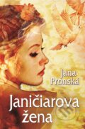 E-kniha: Janičiarova žena (Jana Pronská), 2016 E-kniha: Janičiarova žena (Jana Pronská), 2016