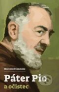 Kniha: Páter Pio a očistec (Marcello Stanzione), 2016 Kniha: Páter Pio a očistec (Marcello Stanzione), 2016