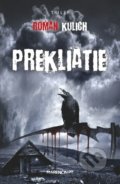 Kniha: Prekliatie (Roman Kulich), 2016 Kniha: Prekliatie (Roman Kulich), 2016