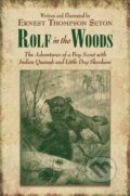 Kniha: Rolf in the Woods (Ernest Thompson Seton). Skyhorse, 2013 Kniha: Rolf in the Woods (Ernest Thompson Seton). Skyhorse, 2013