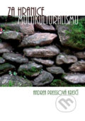 Kniha: Za hranice multikultiralismu (Andrea Preissová Krejčí). Univerzita Palackého v Olomouci, 2016 Kniha: Za hranice multikultiralismu (Andrea Preissová Krejčí). Univerzita Palackého v Olomouci, 2016