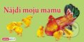 Kniha: Nájdi moju mamu (INFOA). INFOA, 2016 Kniha: Nájdi moju mamu (INFOA). INFOA, 2016