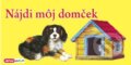Kniha: Nájdi môj domček (INFOA). INFOA, 2016 Kniha: Nájdi môj domček (INFOA). INFOA, 2016
