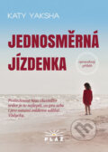 Kniha: Jednosměrná jízdenka - Opravdový příběh (Katy Yaksha). Pláž, 2016 Kniha: Jednosměrná jízdenka - Opravdový příběh (Katy Yaksha). Pláž, 2016