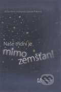 Kniha: Naše třídní je mimozemšťan! (Jiří Šandera). Šandera, 2016 Kniha: Naše třídní je mimozemšťan! (Jiří Šandera). Šandera, 2016
