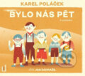 Audiokniha: Bylo nás pět (audiokniha) (Karel Poláček). OneHotBook, 2016 Audiokniha: Bylo nás pět (audiokniha) (Karel Poláček). OneHotBook, 2016
