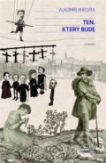 Kniha: Ten, který bude (Vladimír Macura). Academia, 2016 Kniha: Ten, který bude (Vladimír Macura). Academia, 2016
