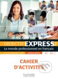 Kniha: Objectif Express 2 - Cahier d'activités (Autorský kolektív). Hachette Livre International, 2016 Kniha: Objectif Express 2 - Cahier d'activités (Autorský kolektív). Hachette Livre International, 2016