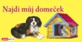 Kniha: Najdi můj domeček (INFOA). INFOA, 2016 Kniha: Najdi můj domeček (INFOA). INFOA, 2016