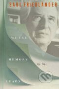 Kniha: When Memory Comes: The Later Years (Saul Friedländer). Other Press, 2016 Kniha: When Memory Comes: The Later Years (Saul Friedländer). Other Press, 2016