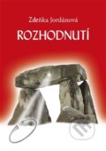 Kniha: Rozhodnutí (Zdeňka Jordánová). Vodnář, 2016 Kniha: Rozhodnutí (Zdeňka Jordánová). Vodnář, 2016