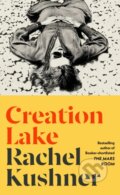Kniha: Creation Lake (Rachel Kushner). Jonathan Cape, 2024 Kniha: Creation Lake (Rachel Kushner). Jonathan Cape, 2024