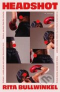 Kniha: Headshot (Rita Bullwinkel). Daunt Books, 2024 Kniha: Headshot (Rita Bullwinkel). Daunt Books, 2024