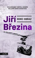 Kniha: Mimo obraz (Jiří Březina). Motto, 2024 Kniha: Mimo obraz (Jiří Březina). Motto, 2024