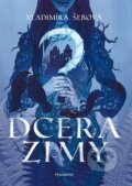 Kniha: Dcera zimy (Vladimíra Šebová). Nakladatelství Fragment, 2024 Kniha: Dcera zimy (Vladimíra Šebová). Nakladatelství Fragment, 2024