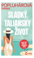 E-kniha: Sladký taliansky život (Ivana Popluhárová), 2024 E-kniha: Sladký taliansky život (Ivana Popluhárová), 2024