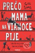 Kniha: Prečo mama na Vianoce pije (Gill Sims). Lindeni, 2024 Kniha: Prečo mama na Vianoce pije (Gill Sims). Lindeni, 2024