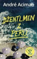 Kniha: Džentlmen z Peru (Andre Aciman). #booklab, 2024 Kniha: Džentlmen z Peru (Andre Aciman). #booklab, 2024