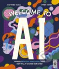 Kniha: Welcome to AI (Matthieu Dugal). Wide Eyed, 2024 Kniha: Welcome to AI (Matthieu Dugal). Wide Eyed, 2024