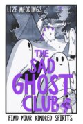 Kniha: The Sad Ghost Club 4 (Lize Meddings). Hodder Children's Books, 2024 Kniha: The Sad Ghost Club 4 (Lize Meddings). Hodder Children's Books, 2024
