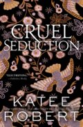 Kniha: Cruel Seduction (Katee Robert). Sourcebooks Casablanca, 2024 Kniha: Cruel Seduction (Katee Robert). Sourcebooks Casablanca, 2024