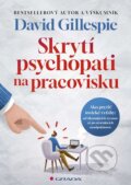 Kniha: Skrytí psychopati na pracovisku (David Gillespie), 2024 Kniha: Skrytí psychopati na pracovisku (David Gillespie), 2024