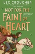 Kniha: Not for the Faint of Heart (Lex Croucher). Bloomsbury, 2024 Kniha: Not for the Faint of Heart (Lex Croucher). Bloomsbury, 2024